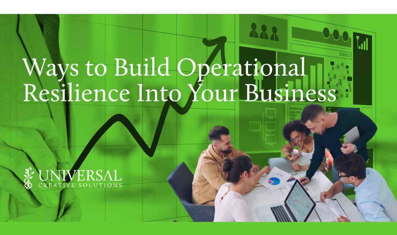 Ways to Build Operational Resilience Into Your Business